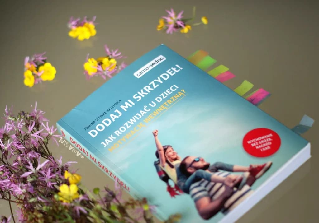 Motywacja wewnętrzna dziecka: 3 filary, które dodadzą mu skrzydeł